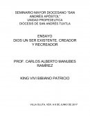 ENSAYO DIOS UN SER EXISTENTE, CREADOR Y RECREADOR