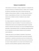 TRABAJO COLABORATIVO Este se basa en la comunicación, el dialogo, la negociación