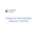 TRABAJO DE INVESTIGACIÓN LENGUAJE Y ESTÉTICA