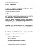 GESTION DE NEGOCIOS : El sujeto que administra sin mandato los negocios de alguna persona, se obliga para con esta persona