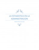 LA ESTADISTICA EN LA ADMINISTRACION