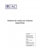 Sistema de costos por ordenes especificas.