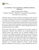 LA GENETICA Y SU VALOR EN LA PROYECCION DEL BIOLOGO