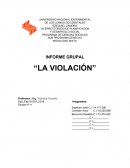 INFORME GRUPAL “LA VIOLACIÓN”