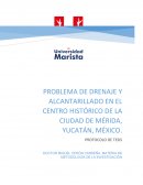 PROBLEMA DE DRENAJE Y ALCANTARILLADO EN EL CENTRO HISTÓRICO DE LA CIUDAD DE MÉRIDA, YUCATÁN, MÉXICO.