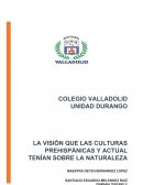 LA VISIÓN QUE LAS CULTURAS PREHISPÁNICAS Y ACTUAL TENÍAN SOBRE LA NATURALEZA.