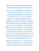 Bibiana nació en un pequeño pueblo cerca de Madrid, todos la conocían como bibi.