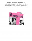 Traumas Psicológicos en hombres que cometen feminicidios en el periodo 2015-2017 en la cárcel la victoria, Republica Dominicana