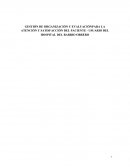 GESTIÓN DE ORGANIZACIÓN Y EVALUACIÓNPARA LA ATENCIÓN Y SATISFACCIÓN DEL PACIENTE - USUARIO DEL HOSPITAL DEL BARRIO OBRERO