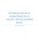 OPTIMIZACION EN EL ALMACENAJE EN EL TALLER Y REFACCIONARIA BUGS.