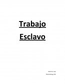 Trabajo Esclavo, comenzando desde el principio, ¿Qué es? ¿Dónde se originó?