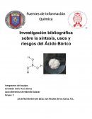 Investigación bibliográfica sobre la síntesis, usos y riesgos del Ácido Bórico