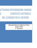CONTEXTO HISTORICO DEL CUIDADO EN EL DEVENIR