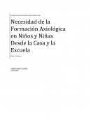 Necesidad de la Formación Axiológica en Niños y Niñas Desde la Casa y la Escuela