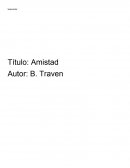 Resumen B. Traven amistad