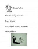 Ensayo de la metamorfosis Ética y Valores