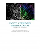 ENSAYO: CORRIENTES EPISTEMOLÓGICAS