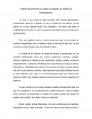 Ensayo Hablar del presente sin saber el pasado, es hablar sin fundamentos