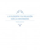 LA FILOSOFÍA Y SU RELACIÓN CON LA ENFERMERÍA