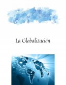 Globalizacion.La interconexión es un proceso de la globalización