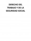 DERECHO DEL TRABAJO Y DE LA SEGURIDAD SOCIAL