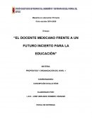 EL DOCENTE MEXICANO FRENTE A UN FUTURO INCIERTO PARA LA EDUCACION
