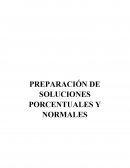 PREPARACIÓN DE SOLUCIONES PORCENTUALES Y NORMALES