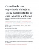 Creación de una experiencia de lujo en Value Retail Estudio de caso Análisis y solución