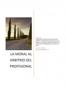 La moral al arbitrio del profesional
