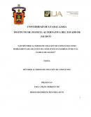 Los métodos alternos de solucion de conflictos como herramienta de solucion de conflictos sucesorios entre una familia de jalisco