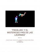 PADALUKC Y EL MISTERIOSO PAÍS DE LAS LÁGRIMAS