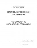 SISTEMA DE AIRE ACONDICIONADO CASA – HABITACION “SUPERVISION DE INSTALACIONES ESPECIALES”
