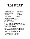 Los incas. DESARROLLO CULTURAL