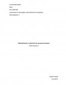 Administración y selección de recursos humanos. Tarea semana 2