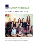 FAMILIA Y SOCIEDAD ANALISIS; EL AMOR Y LA FURIA
