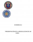 Evidencia de aprendizaje 2: Presentación de la resolución de un caso