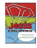 Jesus mi unico super heroe