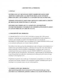 TERMOPLATICOS RECICLADOS COMO ADITIVOS O AGREGADOS AL DISEÑO DE MEZCLAS DE CEMENTO PARA UN ASFALTO. Página 1