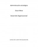 Administración estratégica. Desarrollo Organizacional