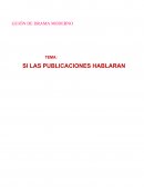 GUIÓN DE DRAMA MODERNO. SI LAS PUBLICACIONES HABLARAN