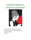 Actividad integradora 2 “Escribir con argumentos”