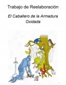 Trabajo de Reelaboración El Caballero de la Armadura Oxidada