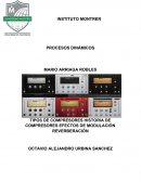 TIPOS DE COMPRESORES HISTORIA DE COMPRESORES EFECTOS DE MODULACIÓN REVERBERACIÓN