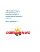 Taller de liderazgo y trabajo en equipo.Caso Shawarma