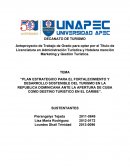 ‘‘PLAN ESTRATEGICO PARA EL FORTALECIMIENTO Y DESARROLLO SOSTENIBLE DEL TURISMO EN LA REPUBLICA DOMINICANA ANTE LA APERTURA DE CUBA COMO DESTINO TURÍSTICO EN EL CARIBE’’
