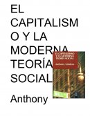 EL CAPITALISMO Y LA MODERNA TEORÍA SOCIAL