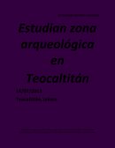 Fenomenos naturales zona arqueológica en Teocaltitán