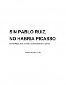 SIN PABLO RUIZ, NO HABRIA PICASSO