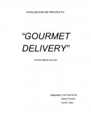 EVALUACION DE PROYECTO “GOURMET DELIVERY”