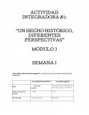 ACTIVIDAD INTEGRADORA #1: “UN HECHO HISTÓRICO, DIFERENTES PERSPECTIVAS”